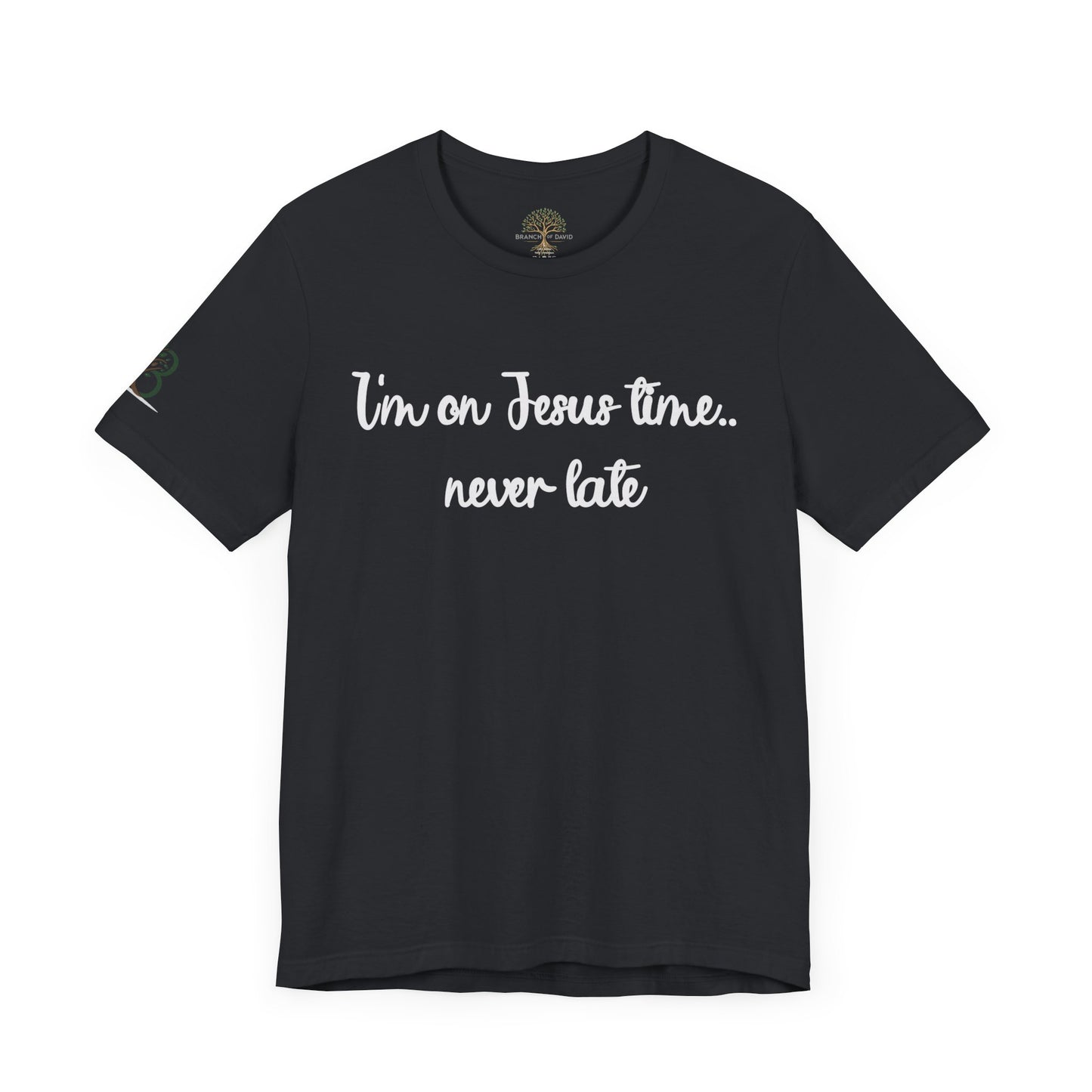 Motivational Unisex Short Sleeve Tee - "I'm on Jesus time... never late"