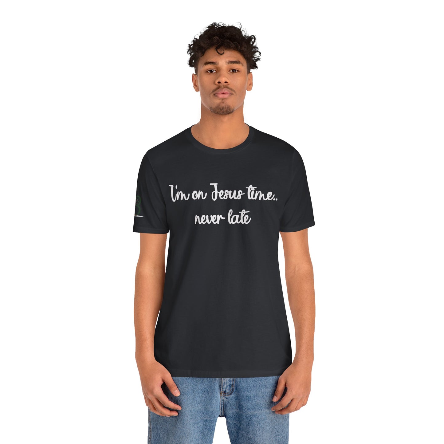 Motivational Unisex Short Sleeve Tee - "I'm on Jesus time... never late"
