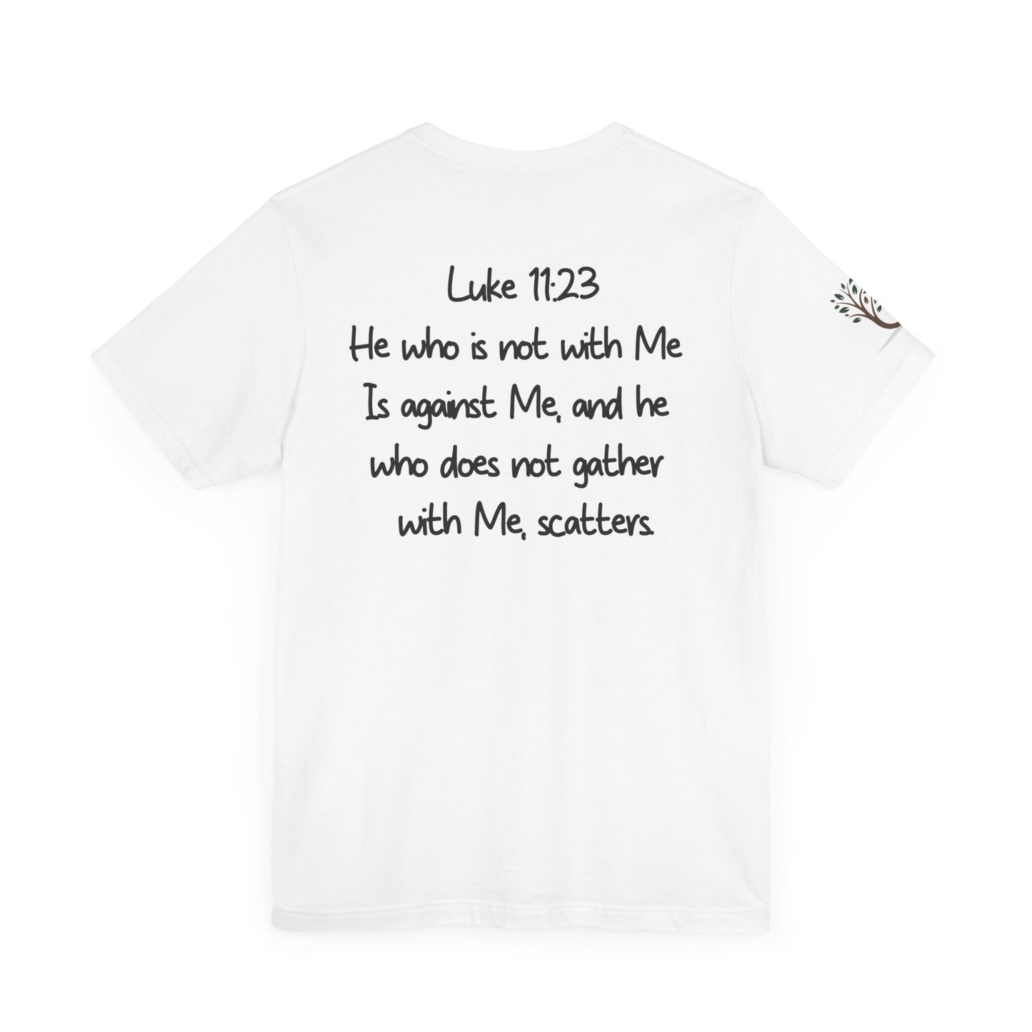 Double-sided Inspirational Unisex Short Sleeve Tee - "Gather DON'T Scatter" Alternate scripture on back