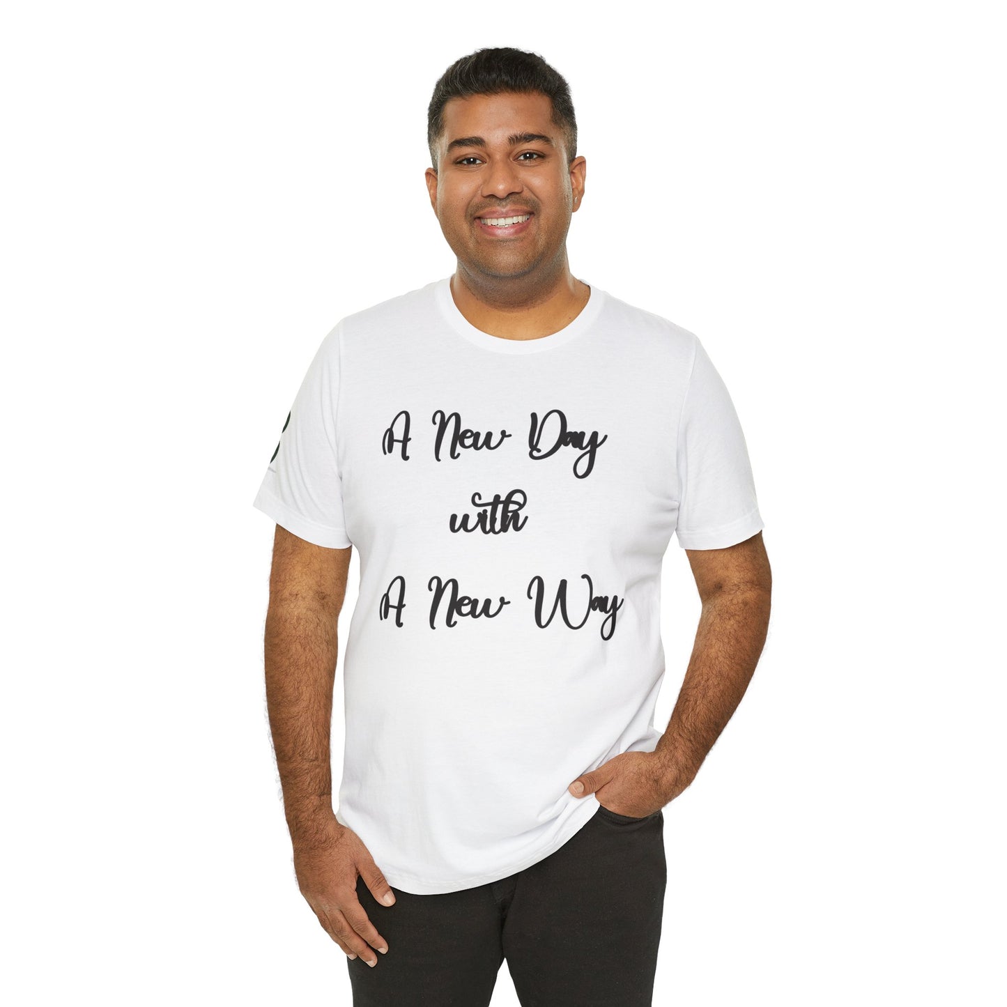 Double-sided Inspirational Unisex Short Sleeve Tee - "A New Day with A New Way"