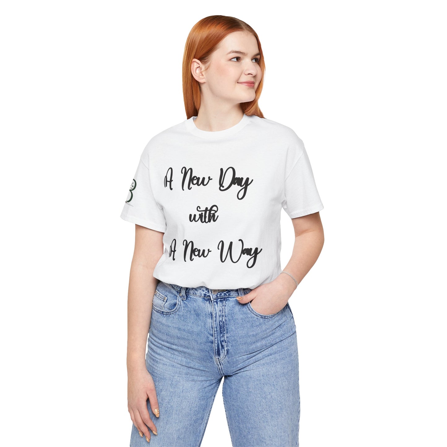 Double-sided Inspirational Unisex Short Sleeve Tee - "A New Day with A New Way"