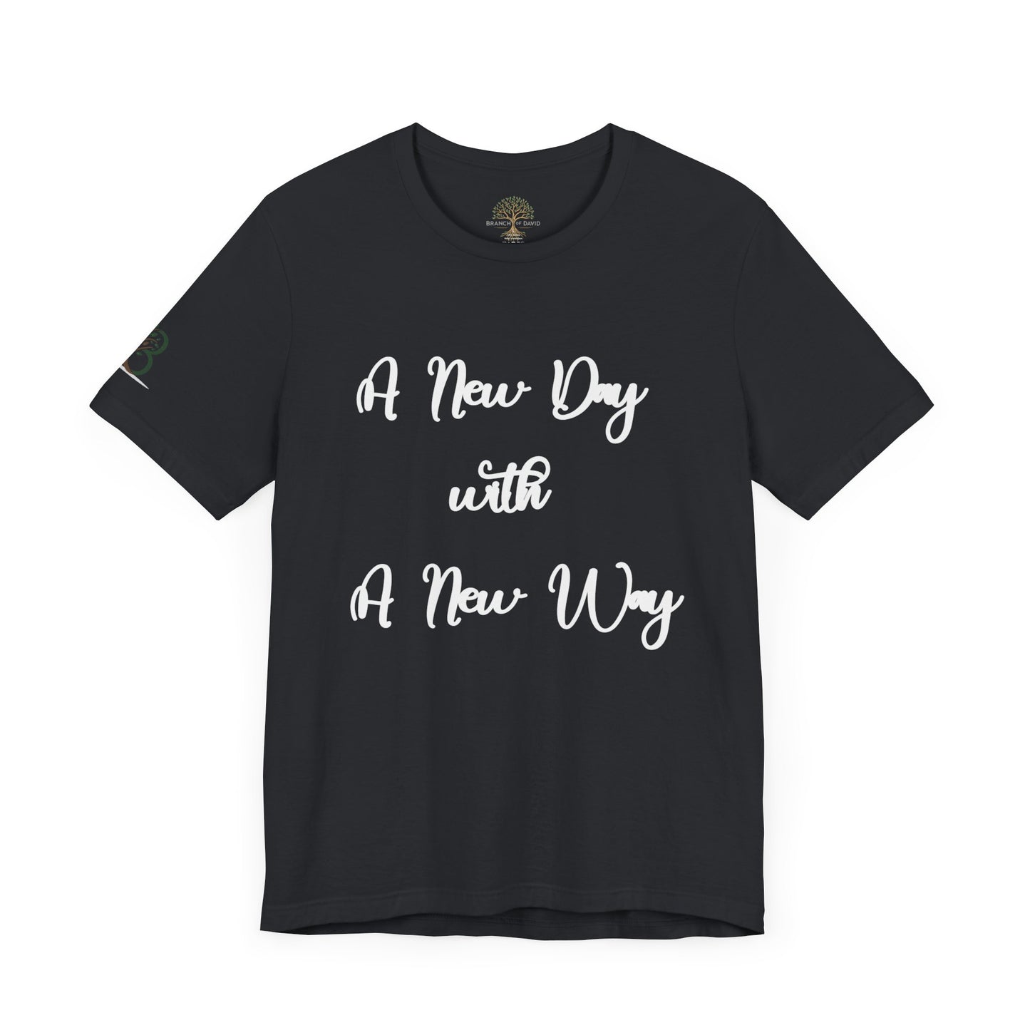 Double-sided Inspirational Unisex Short Sleeve Tee - "A New Day with A New Way"