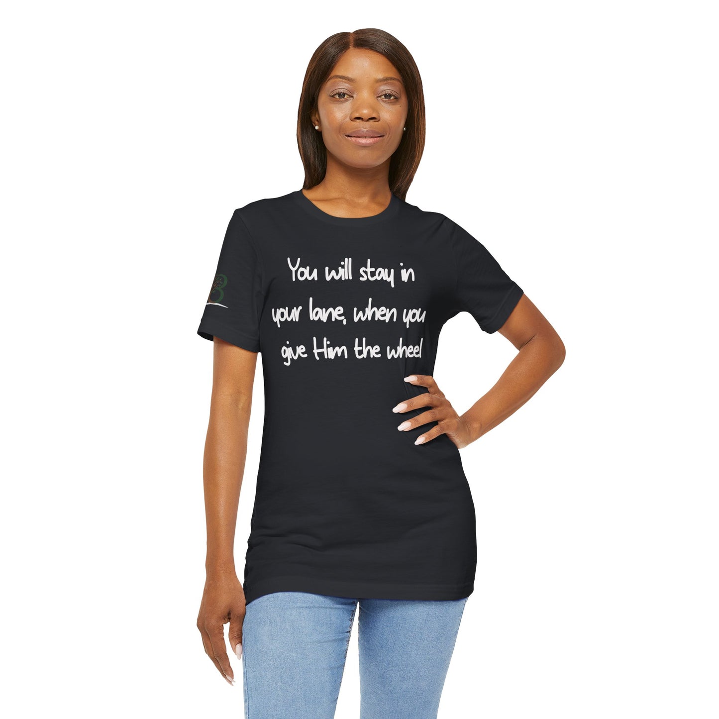 Double-sided Inspirational Unisex Short Sleeve Tee - " You will stay in your lane"