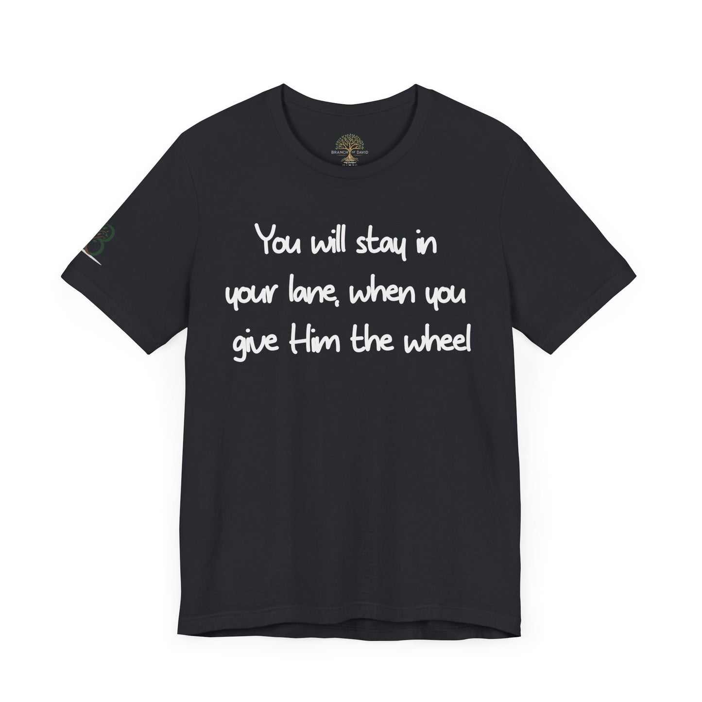 Double-sided Inspirational Unisex Short Sleeve Tee - " You will stay in your lane"