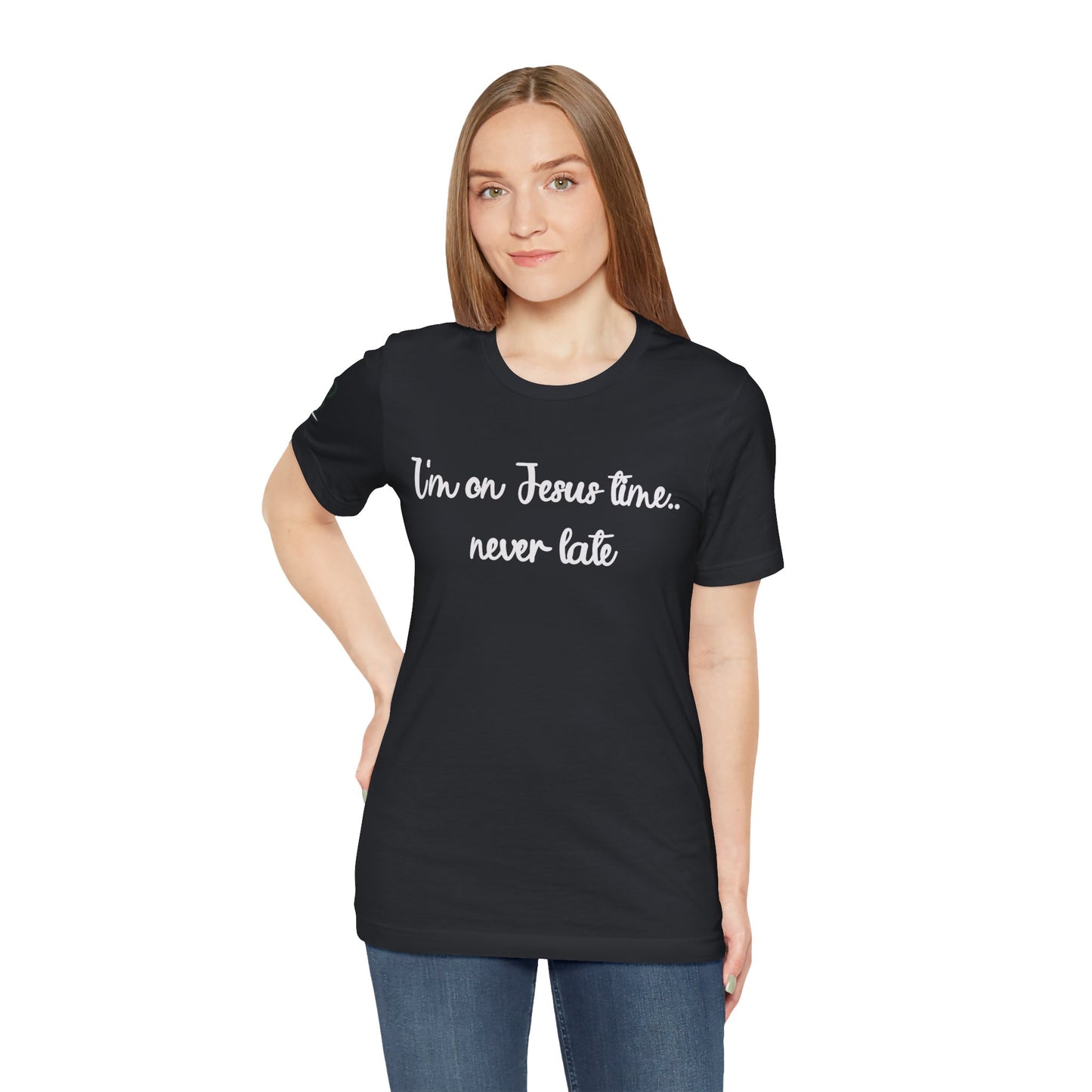 Motivational Unisex Short Sleeve Tee - "I'm on Jesus time... never late"