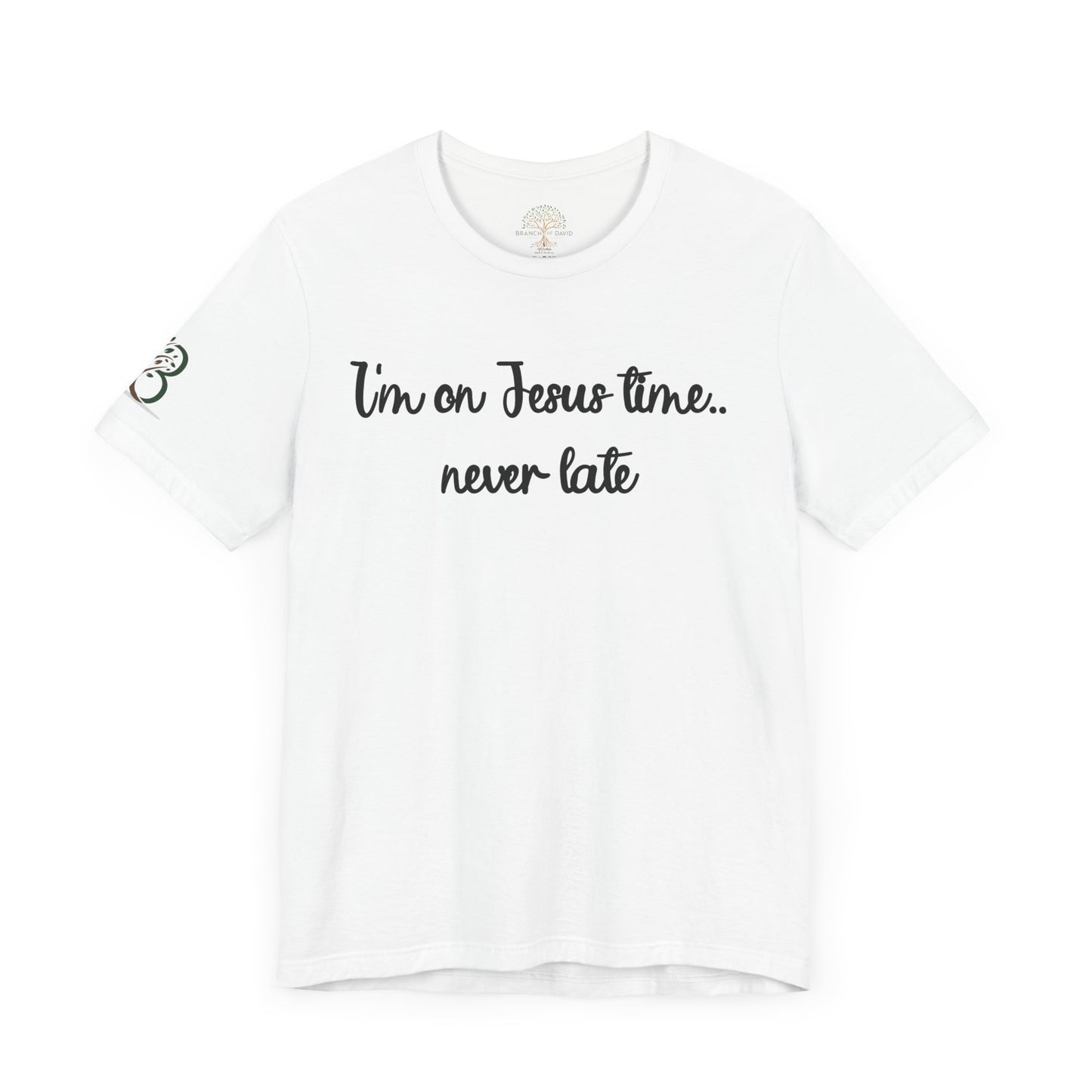 Motivational Unisex Jersey Short Sleeve Tee "I'm on Jesus time...never late."