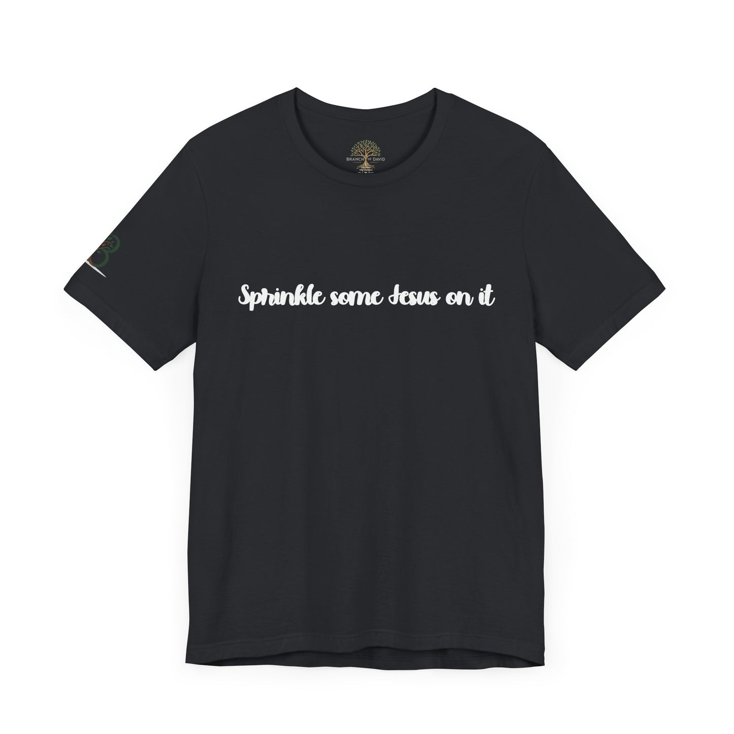 Inspirational Unisex Short Sleeve Tee - "Sprinkle some Jesus on it"