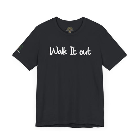 Double-sided Inspirational Unisex Short Sleeve Tee - "Walk it Out"