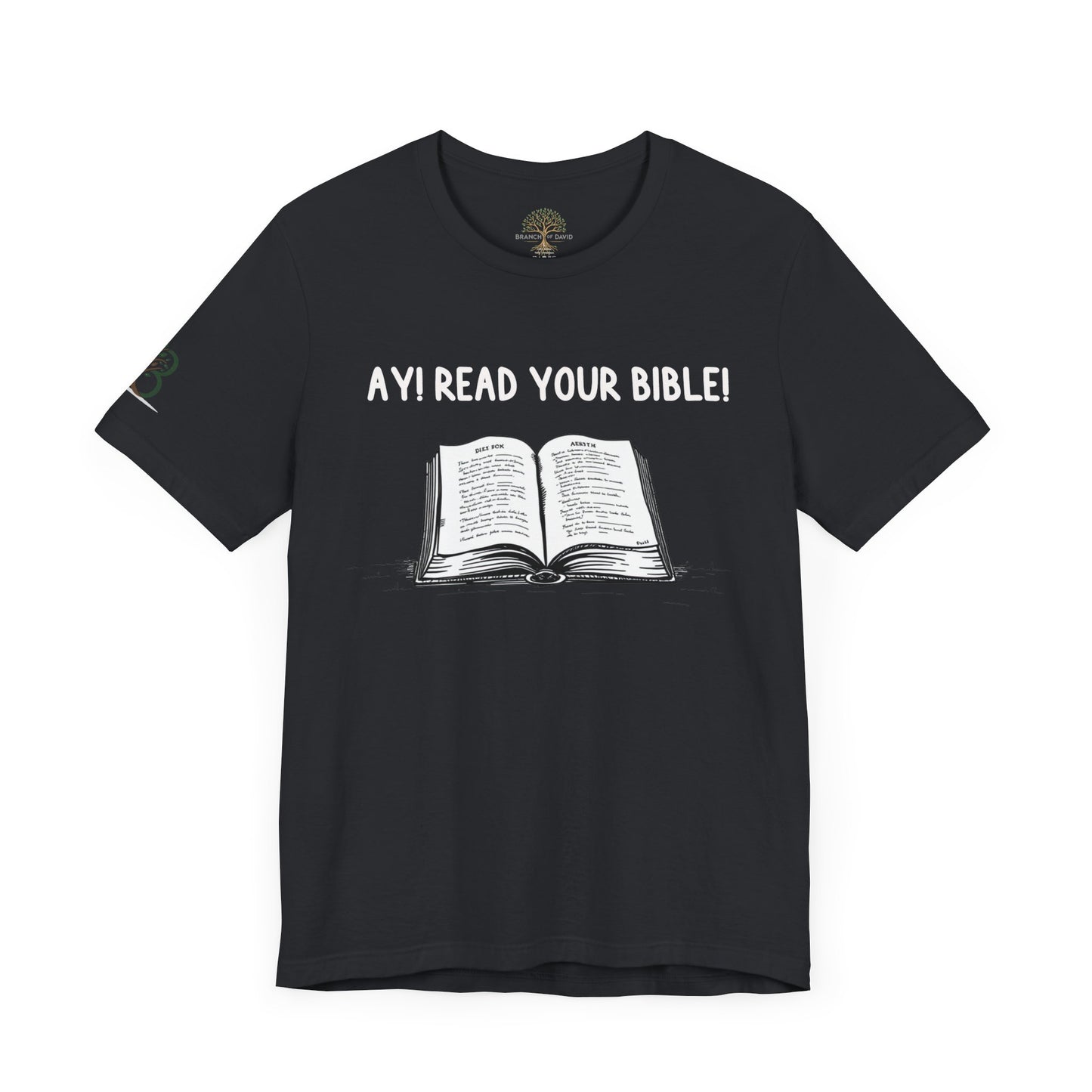 Double-sided Inspirational Unisex Short Sleeve Tee - "Ay! Read your Bible!"