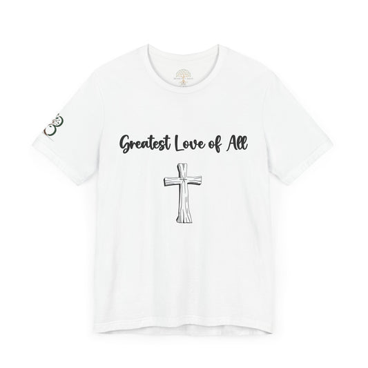 Double-sided Inspirational Unisex Jersey Short Sleeve Tee "Greatest Love of All"