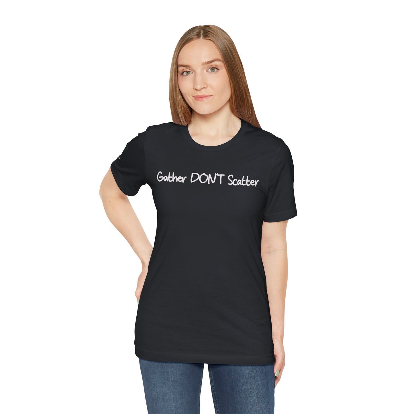 Double-sided Inspirational Unisex Short Sleeve Tee - "Gather DON'T Scatter" Alternate scripture on back