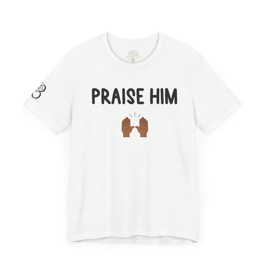 Double-sided Inspirational Unisex Short Sleeve Tee - "Praise Him"
