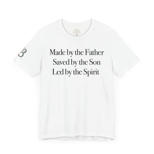 Double-sided Inspirational Unisex Jersey Short Sleeve Tee "Made by the Father Saved by the Son Led by the Spirit"