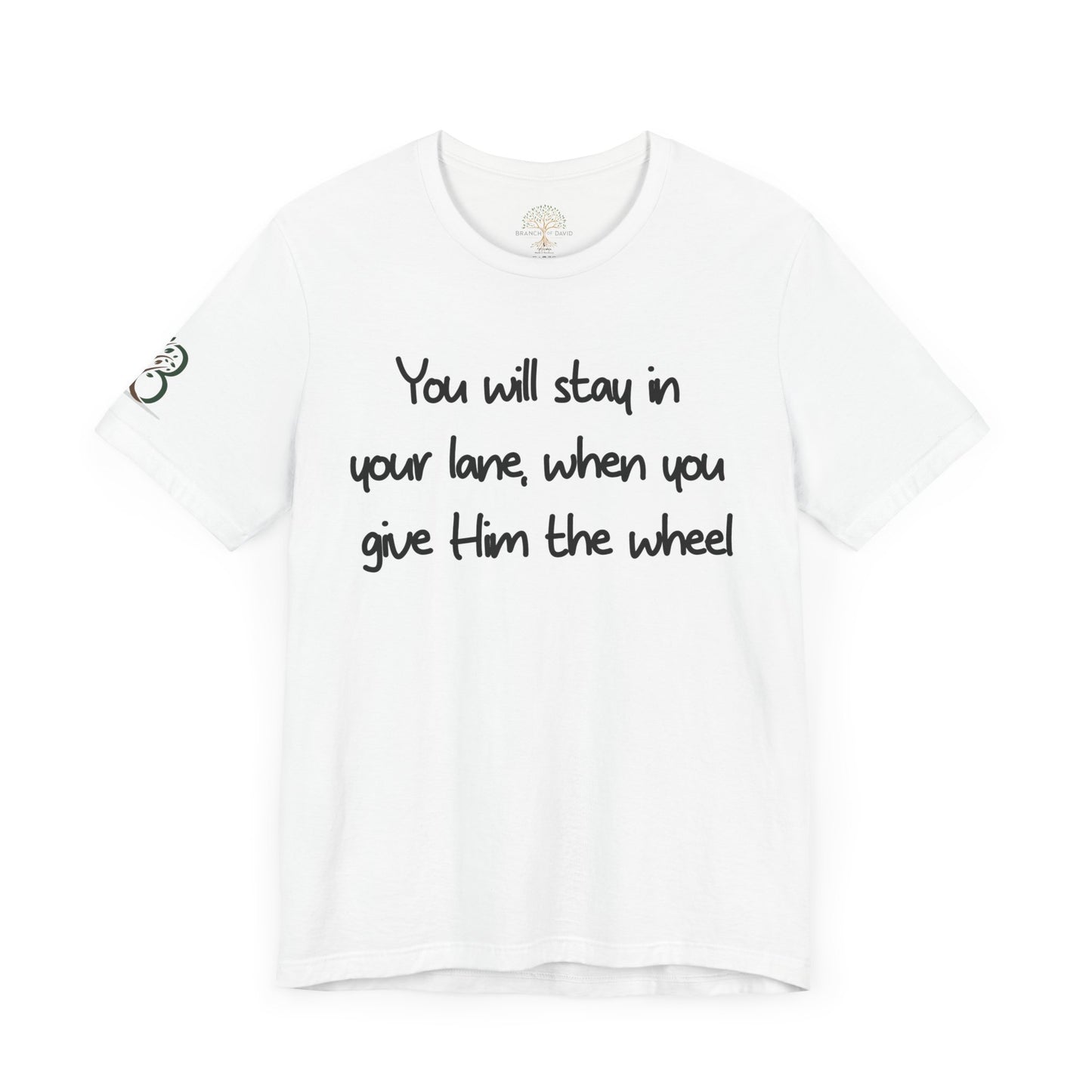 Double-sided Inspirational Unisex Short Sleeve Tee - " You will stay in your lane"