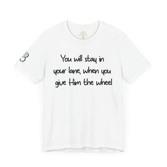 Double-sided Inspirational Unisex Short Sleeve Tee - " You will stay in your lane"