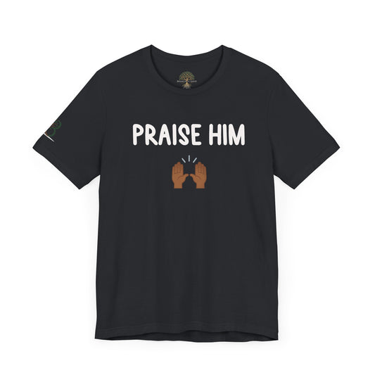 Double-sided Inspirational Unisex Short Sleeve Tee - "Praise Him"