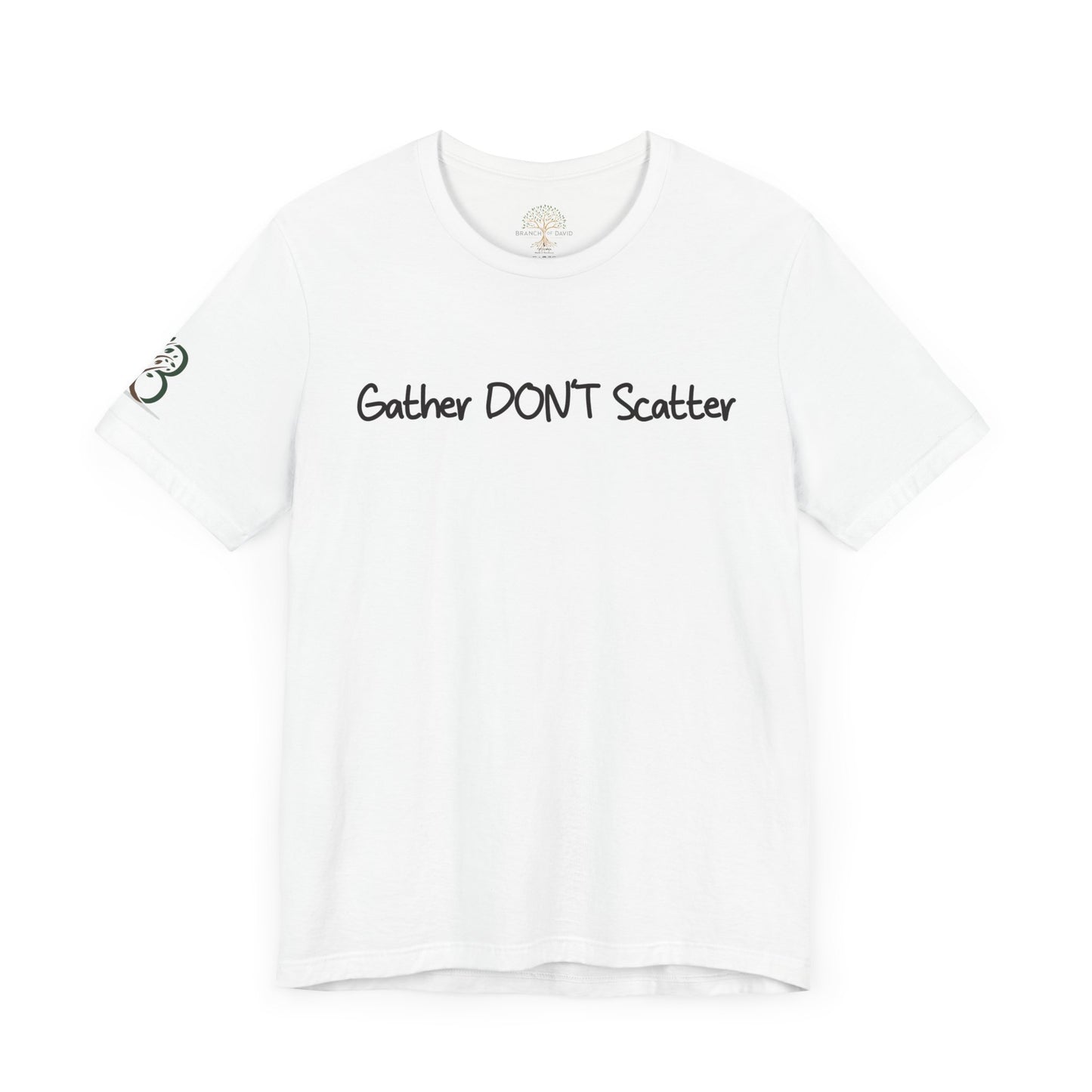Double-sided Inspirational Unisex Short Sleeve Tee - "Gather DON'T Scatter"