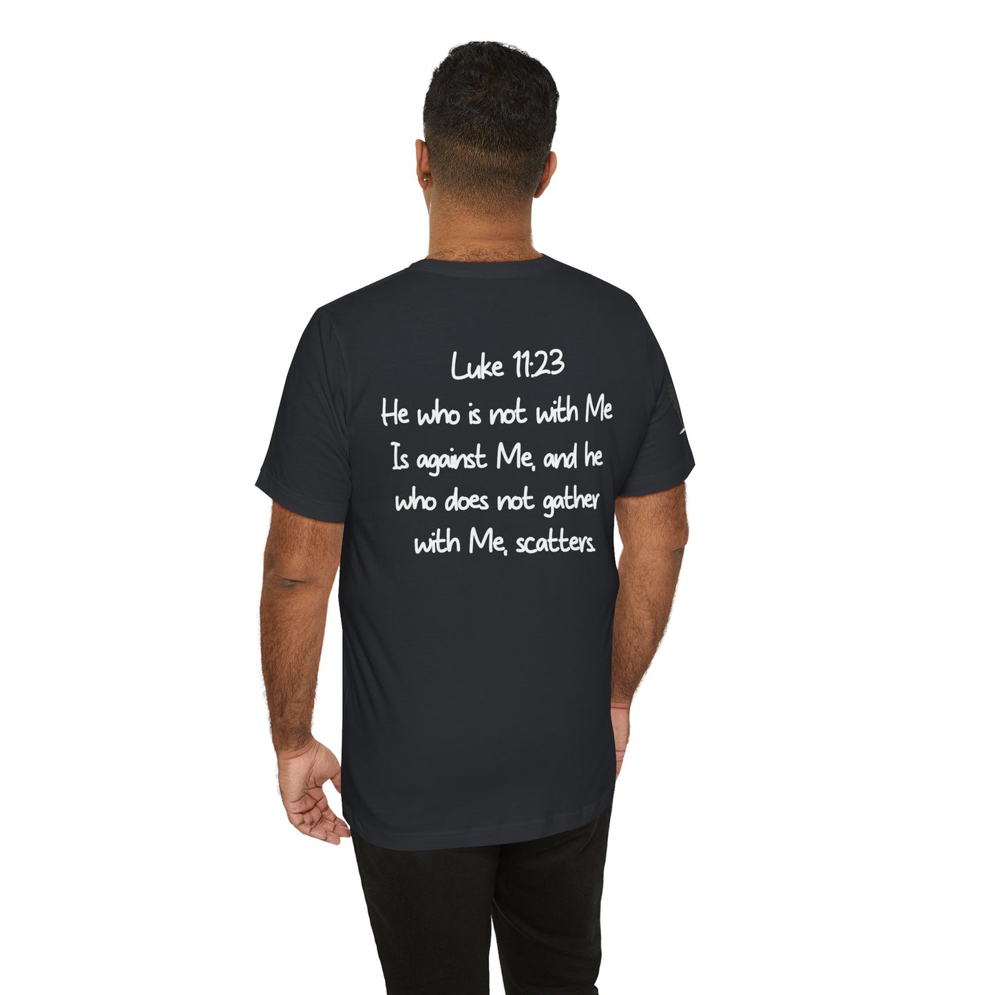 Double-sided Inspirational Unisex Short Sleeve Tee - "Gather DON'T Scatter" Alternate scripture on back