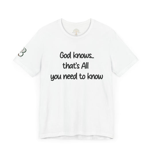 Double-sided Inspirational Unisex Short Sleeve Tee - "God Knows..."