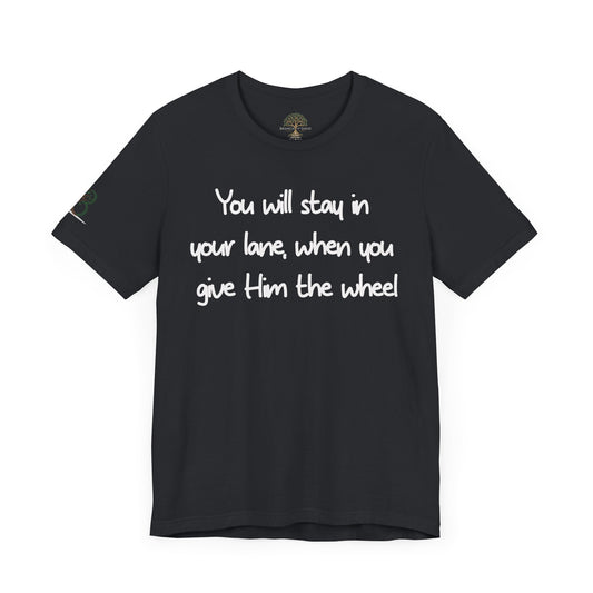 Double-sided Inspirational Unisex Short Sleeve Tee - " You will stay in your lane"