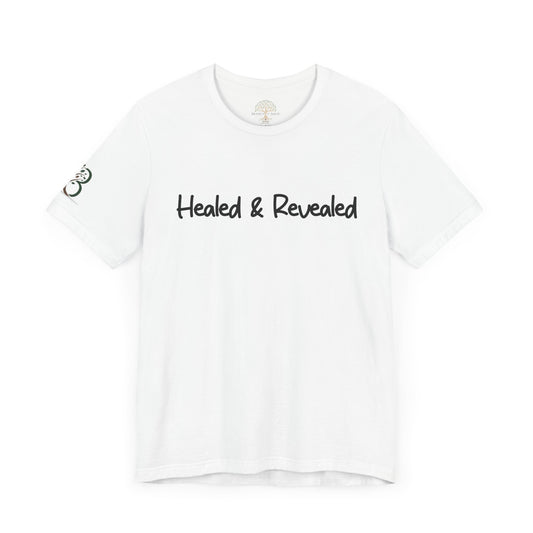 Double-sided Inspirational Unisex Short Sleeve Tee - "Healed & Revealed"