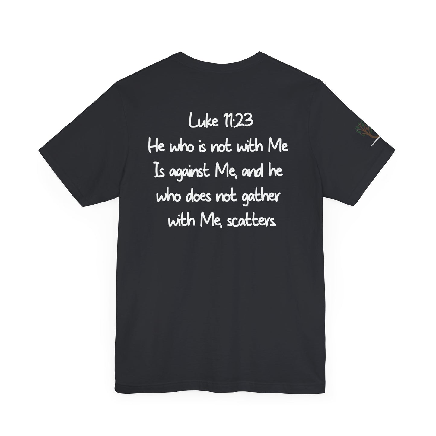 Double-sided Inspirational Unisex Short Sleeve Tee - "Gather DON'T Scatter" Alternate scripture on back