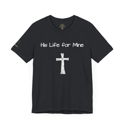 Double-sided Inspirational Unisex Short Sleeve Tee - "His Life for Mine"
