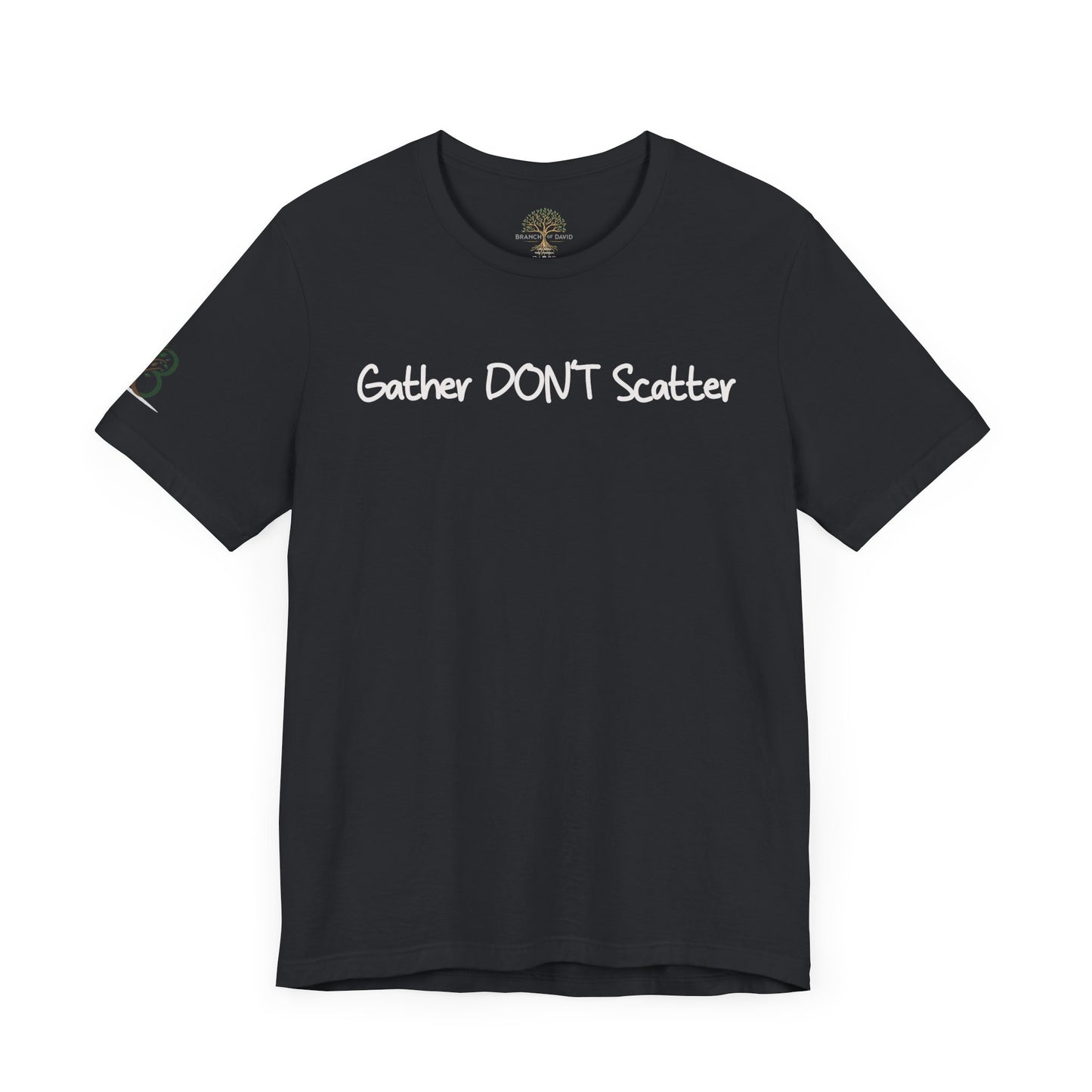 Double-sided Inspirational Unisex Short Sleeve Tee - "Gather DON'T Scatter" Alternate scripture on back