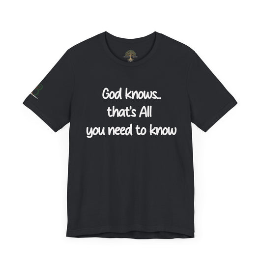 Double-sided Inspirational Unisex Short Sleeve Tee - "God Knows..."